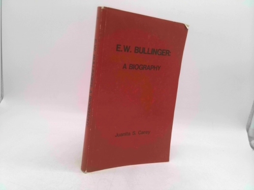 E. W. Bullinger : A Biography