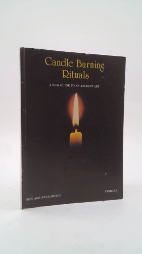 Candle Burning Rituals - A New Guide to an Ancient Art