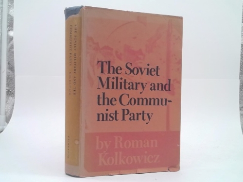 Soviet Military and the Communist Party