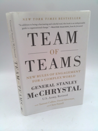 Team of Teams: New Rules of Engagement for a Complex World