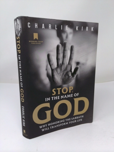 Stop, in the Name of God: Why Honoring the Sabbath Will Transform Your Life