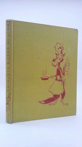 WOLF IN CHEF'S CLOTHING The Picture Cook and Drink Book for Men
