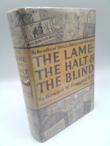The lame, the halt, and the blind;: The vital rôle of medicine in the history of civilization,