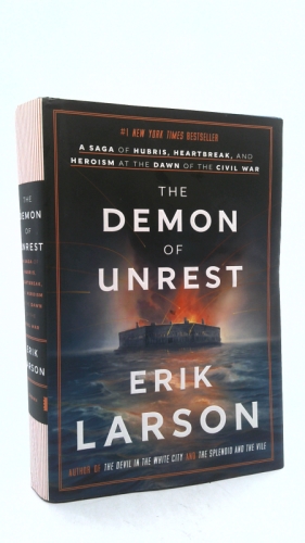 The Demon of Unrest: A Saga of Hubris, Heartbreak, and Heroism at the Dawn of the Civil War