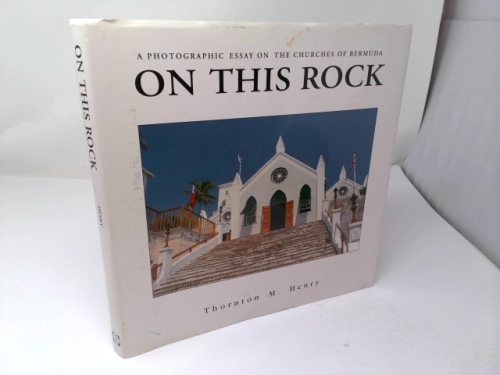On This Rock: A Photographic Essay On the Churches of Bermuda