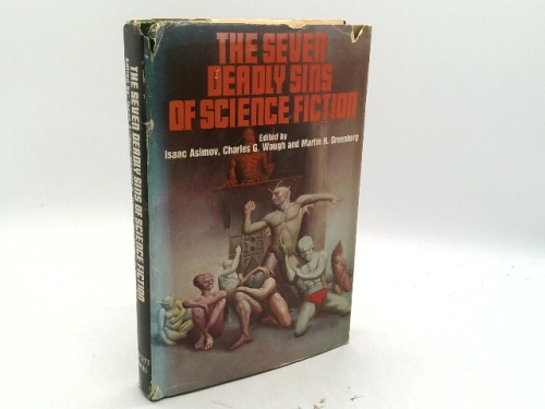 THE SEVEN (7) DEADLY SINS OF SCIENCE FICTION: Sail 25; Divine Madness; Hook the Eye and Whip; Midas Plague; Man Who Ate the Worlds; Margin of Profit; Peeping Tom; Invisible Man Murder Case; Galley Sla