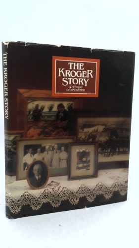 The Kroger story: A century of innovation