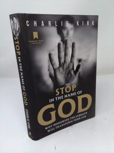 Stop, in the Name of God: Why Honoring the Sabbath Will Transform Your Life
