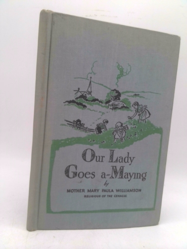 Our Lady goes a-Maying,