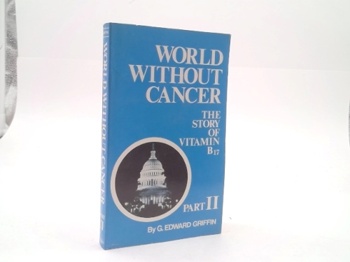 World Without Cancer- Part II, The Politics of Cancer