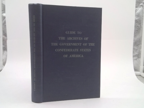 Guide to the archives of the government of the Confederate States of America