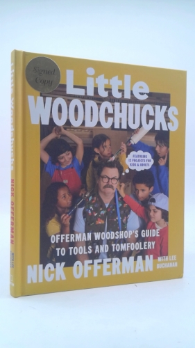 Little Woodchucks: Offerman Woodshop's Guide to Tools and Tomfoolery