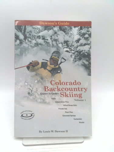 Dawson's Guide to Colorado Backcountry Skiing, Volume 1