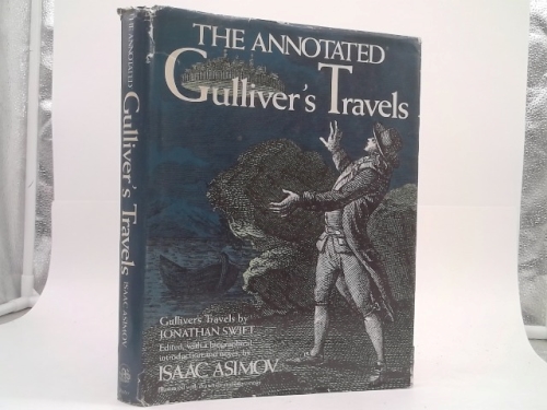 The Annotated Gulliver’s Travels… Edited, with a biographical introduction and notes by Isaac Asimov.