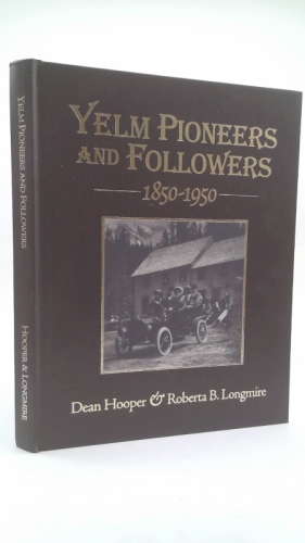 Yelm pioneers & followers: 1850-1950