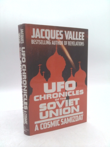 UFO Chronicles of the Soviet Union : A Cosmic Samizdat
