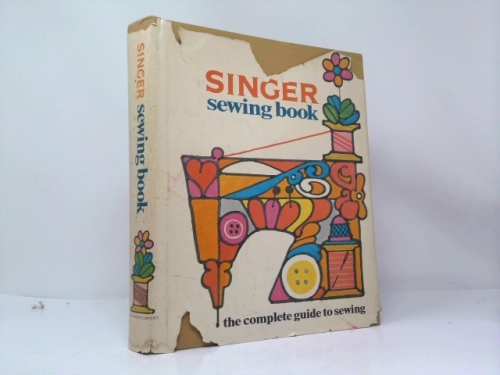 Singer Sewing Book The Complete Guide to Sewing