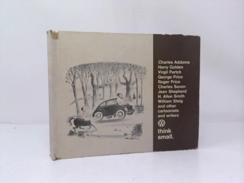 Think Small- Charles Addams, Harry Golden and Other Cartoonists and Writers