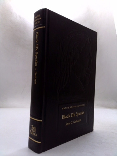 Black Elk speaks: Being the life story of a holy man of the Ogalala Sioux (Native American voices)