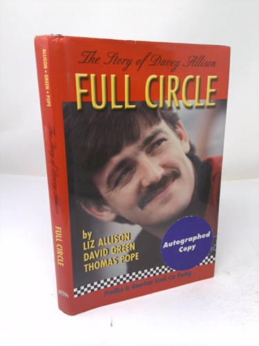 Full Circle: The Story of Davey Allison (Profiles in American Stock Car Racing)
