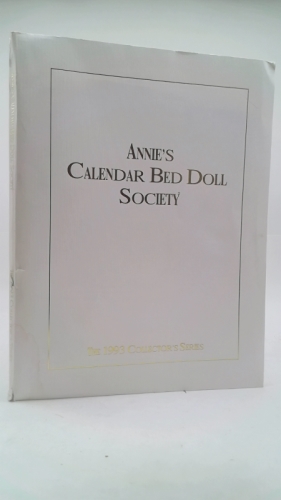 Annie's Calendar Bed Doll Society (The 1993 Collector's Series/The 1993 Victorian Lady Centennial Collection)