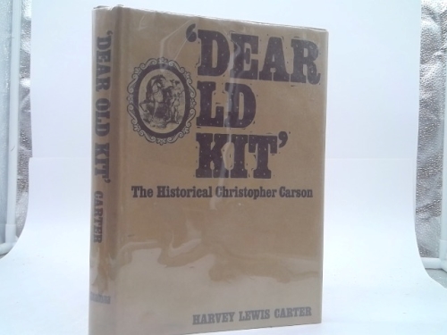 'Dear Old Kit' the Historical Christoper Carson