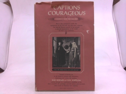 Captions Courageous : Or, Comments from the Gallery