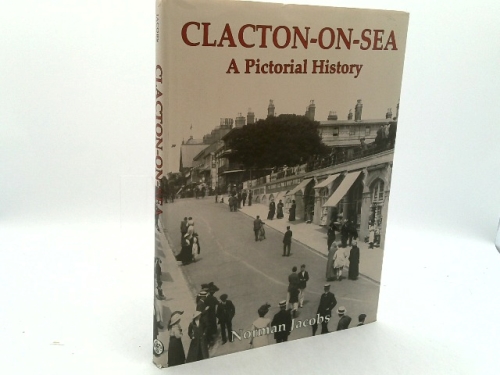 Clacton-on-Sea: A Pictorial History