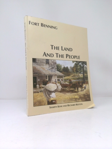 Fort Benning, the Land and the People