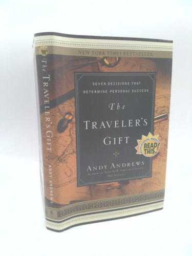 The Traveler's Gift: Seven Decisions That Determine Personal Success