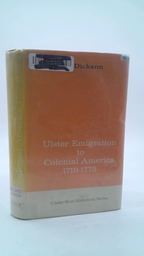 Ulster emigration to colonial America, 1718-1775, (Ulster-Scot historical series)