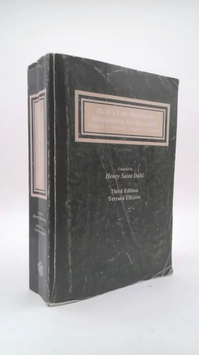 Diccionario jurídico español/inglés inglés/español: Dahl's Law Dictionary: an annotated legal dictionary, including authoritative definitions