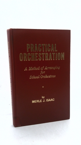 Practical Orchestration : A Method of Arranging for School Orchestras