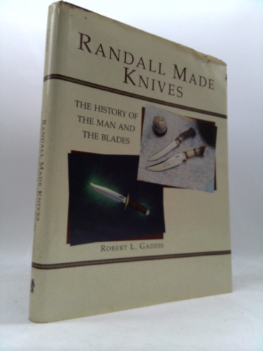 Randall Made Knives: The History of the Man and the Blades