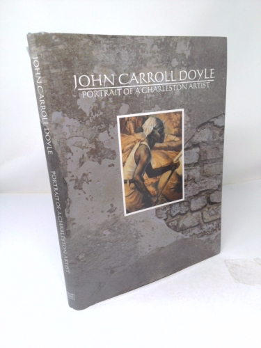 John Carroll Doyle: Portrait of a Charleston artist