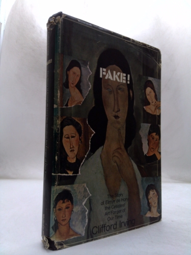 Fake! The Story of Elmyr De Hory, the Greatest Art Forger of Our Time by Clifford Irving (1969-06-01)