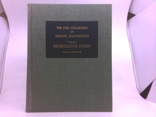 The CIBA Collection of Medical Illustrations Volume 2 Reproductive