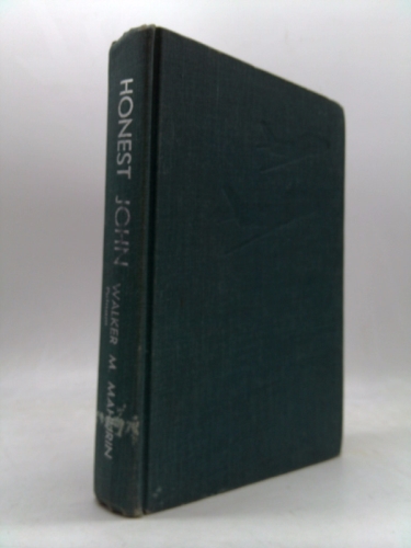 Honest John: The Extraordinary Autobiography of the Famous World War II Ace Who Was Brainwashed By the Communists