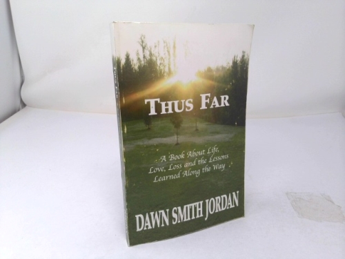 Thus Far: A Book About Life, Love, Loss and the Lessons Learned Along the Way