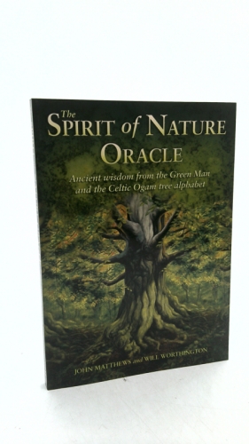 The Spirit of Nature Oracle: Ancient Wisdom from the Green Man and the Celtic Ogam Tree Alphabet