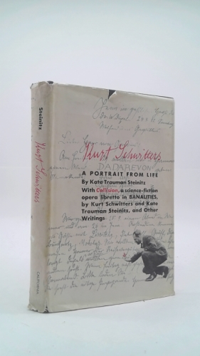 Kurt Schwitters: A Portrait from Life- With Collision a Science Fiction Opera Libretto in Banalities