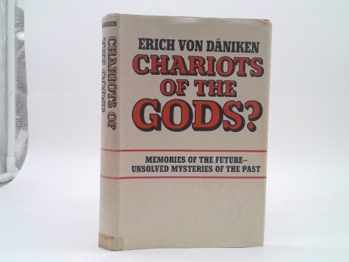 Chariots of the Gods? Unsolved Mysteries of the Past
