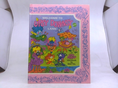 By Mattell - Welcome to Upsy Downsy Land: An Original Story Based on the Upsy (1905-06-06) [Hardcover]