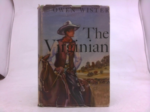 THE VIRGINIAN. A Horseman of the Plains. A Volume in the Masterpieces of American Literature Series.