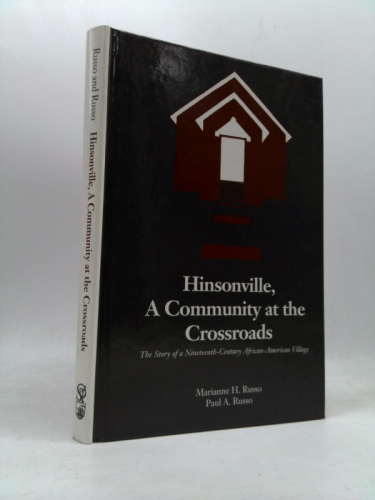 Hinsonville, A Community At The Crossroads: The Story Of A Nineteenth-century African-american Village
