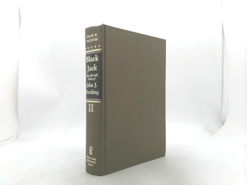 BLACK JACK Volume II The Life and Times of John J. Pershing