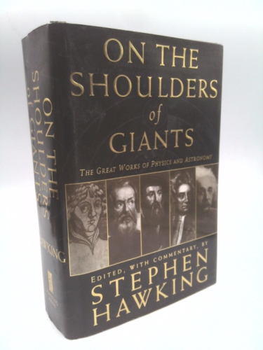 On The Shoulders Of Giants: The Great Works Of Physics And Astronomy