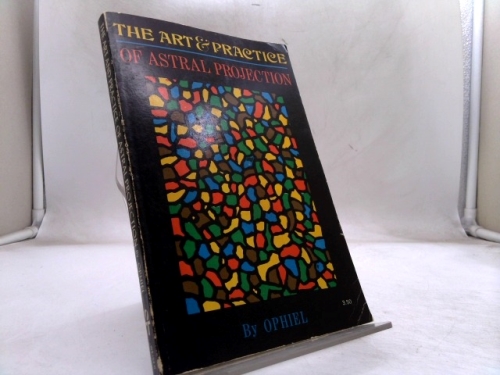Art and Practice of Astral Projection