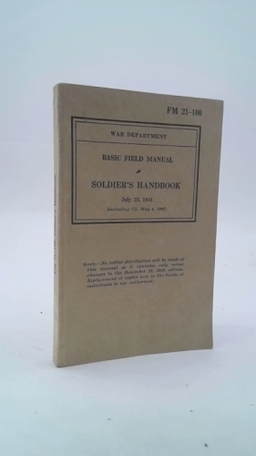 Basic Field Manual: Soldier's Handbook: FM 21-100