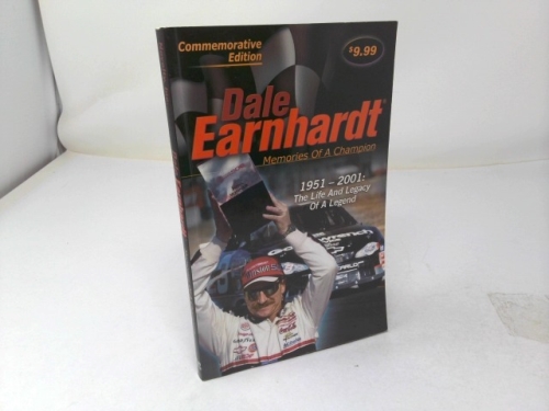 Dale Earnhardt: Memories of a Champion 1951-2001: the Life and Legacy of a Legend